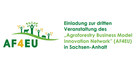 Einladung zur dritten Veranstaltung des„Agroforestry Business Model Innovation Network” (AF4EU)in Sachsen-Anhalt