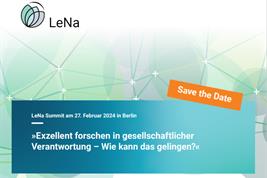 LeNa: Exzellent forschen in gesellschaftlicher Verantwortung - Wie kann das gelingen? Save the Date: 27. Februar 2024