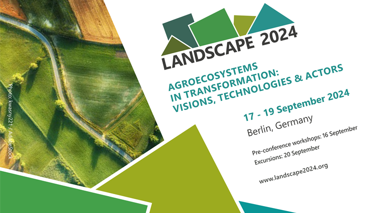 LANDSCAPE 2024: Agroecosystems in transformation: Visions, technologies & actors